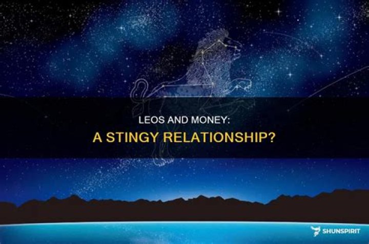 Are Leos stingy?
