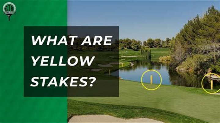 Are there still red and yellow stakes in golf?