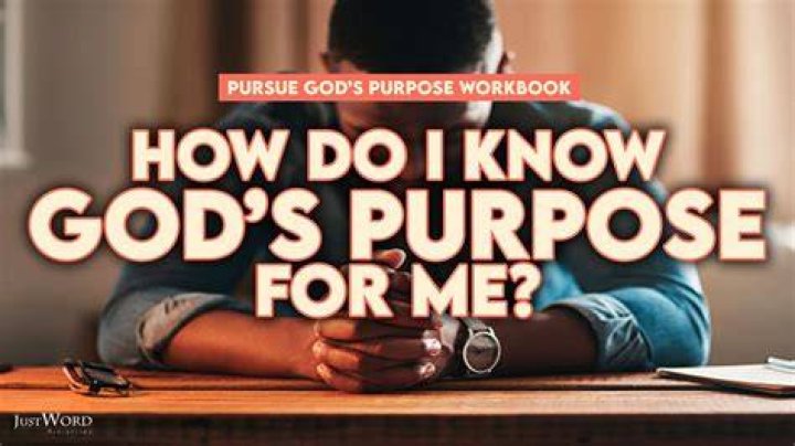 How do I know God's purpose for me?