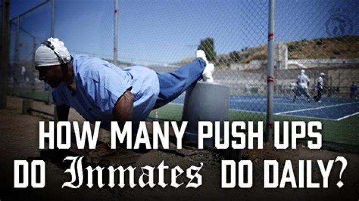 How many push ups do prisoners do?