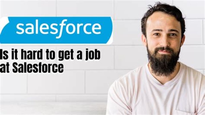 Is it hard to get a job at Salesforce?