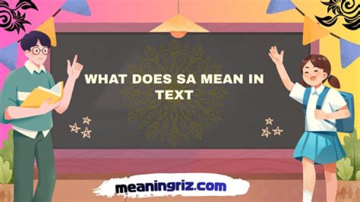 What does SA mean in text?