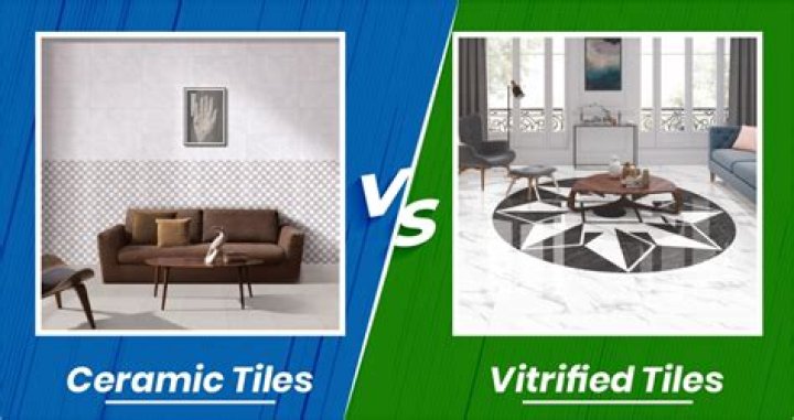 Which tile is better ceramic or vitrified?