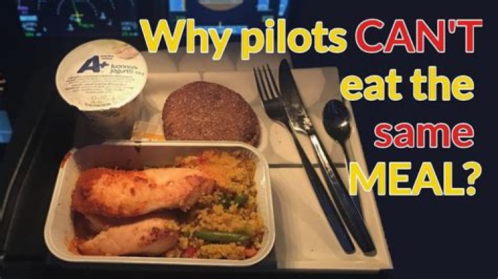 Why can't pilots eat the same meal?